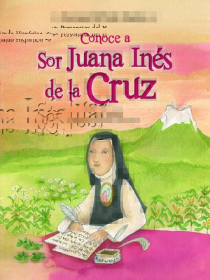 cover image of Conoce a Sor Juana Inés de la Cruz (Get to Know Sor Juana Ines de la Cruz)